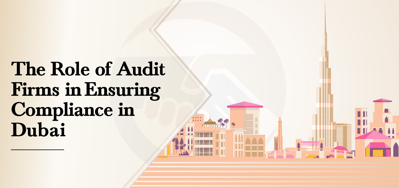 the-role-of-audit-firms-in-ensuring-compliance-in-dubai